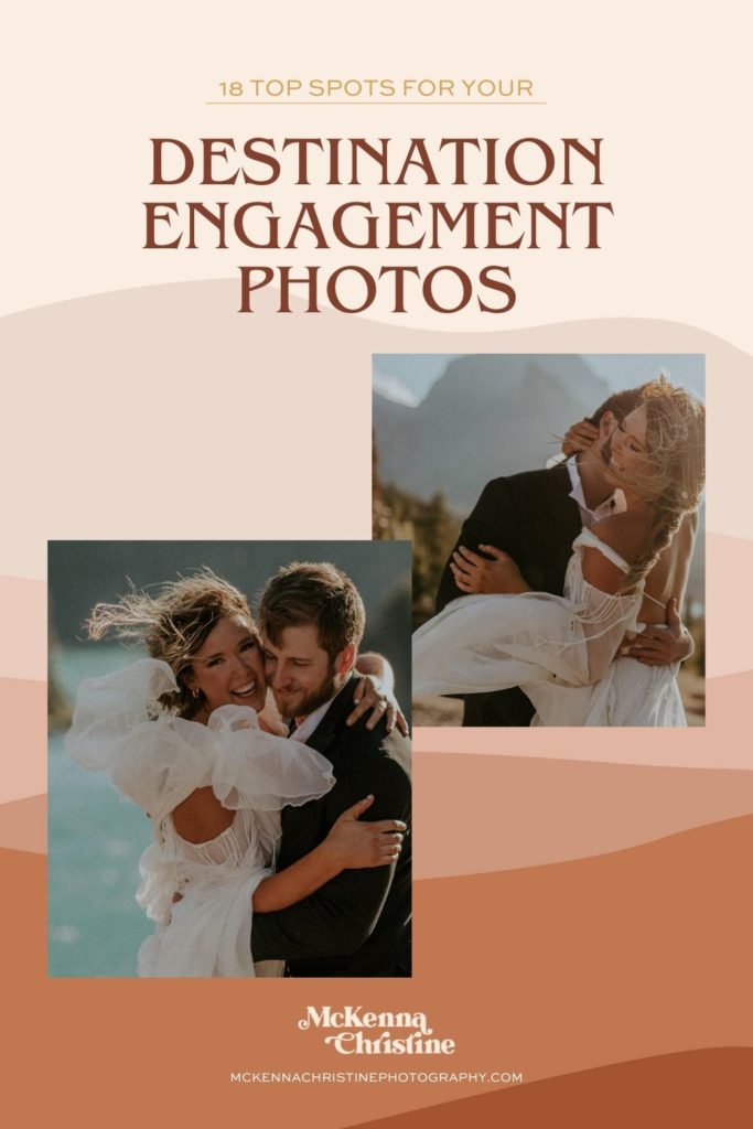 Collage of photos of couple posing and sharing an embrace during their engagement session; image overlaid with text that reads 18 Top Spots For Your Destination Engagement Photos