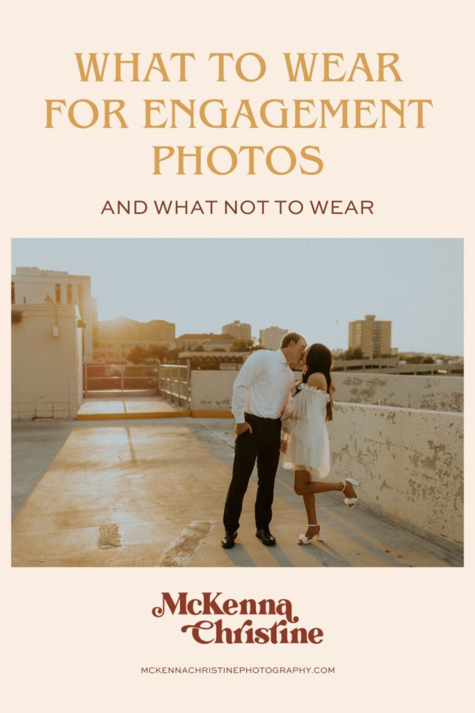 Engaged couple sharing a kiss on the rooftop; image overlaid with text that reads What to Wear for Engagement Photos and What Not to Wear